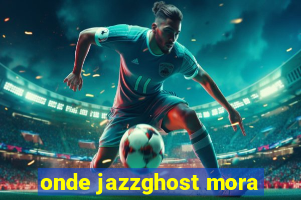 onde jazzghost mora